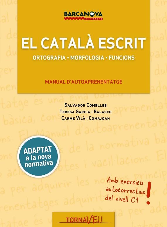 EL CATALÀ ESCRIT | 9788448943707 | GARCIA BALASCH, TERESA / COMELLES, SALVADOR / VILÀ COMAJOAN, CARME | Llibres Parcir | Librería Parcir | Librería online de Manresa | Comprar libros en catalán y castellano online