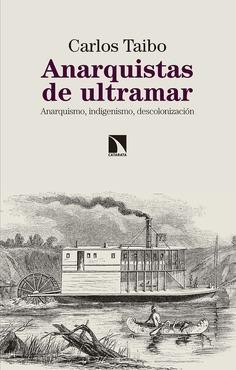 ANARQUISTAS DE ULTRAMAR | 9788490975237 | TAIBO ARIAS, CARLOS | Llibres Parcir | Llibreria Parcir | Llibreria online de Manresa | Comprar llibres en català i castellà online