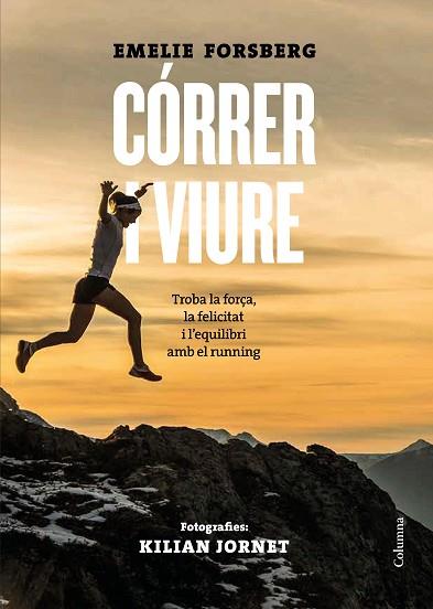 CÓRRER I VIURE | 9788466424660 | FORSBERG, EMELIE | Llibres Parcir | Librería Parcir | Librería online de Manresa | Comprar libros en catalán y castellano online