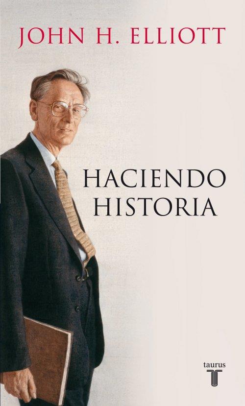 HACIENDO HISTORIA | 9788430600779 | ELLIOTT, J. H. | Llibres Parcir | Librería Parcir | Librería online de Manresa | Comprar libros en catalán y castellano online