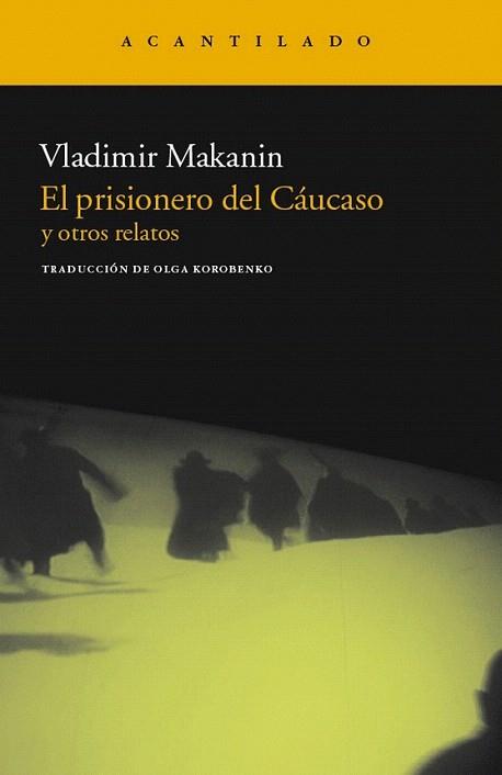 EL PRISIONERO DEL CAUCASO y otros relatos | 9788415277392 | VLADIMIR MAKANIN | Llibres Parcir | Llibreria Parcir | Llibreria online de Manresa | Comprar llibres en català i castellà online