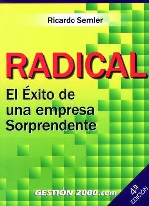 RADICAL EL EXITO DE UNA EMPRESA SORPRENDENTE | 9788480886048 | SEMLER RICARDO | Llibres Parcir | Librería Parcir | Librería online de Manresa | Comprar libros en catalán y castellano online