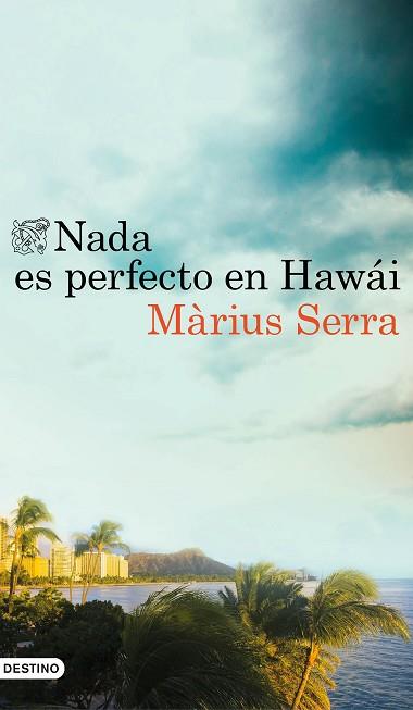 NADA ES PERFECTO EN HAWÁI | 9788423351398 | MÀRIUS SERRA | Llibres Parcir | Llibreria Parcir | Llibreria online de Manresa | Comprar llibres en català i castellà online