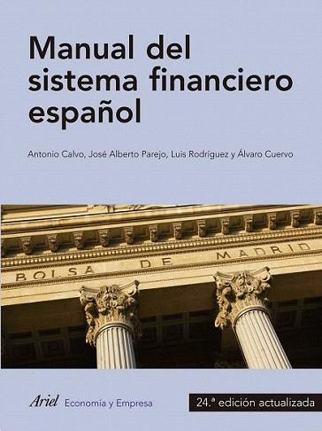 Manual del sistema financiero español | 9788434404915 | José Alberto Parejo Gamir/Luis Rodríguez Saiz/Antonio Calvo Bernardino/Álvaro Cuervo García | Llibres Parcir | Librería Parcir | Librería online de Manresa | Comprar libros en catalán y castellano online