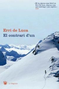EL CONTRARI D UN | 9788478711802 | ERRI DE LUCA | Llibres Parcir | Llibreria Parcir | Llibreria online de Manresa | Comprar llibres en català i castellà online