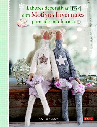 LABORES DECORATIVAS TILDA CON MOTIVOS INVERNALES PARA DECORAR LA CASA | 9788498744163 | FINNANGER, TONE | Llibres Parcir | Llibreria Parcir | Llibreria online de Manresa | Comprar llibres en català i castellà online