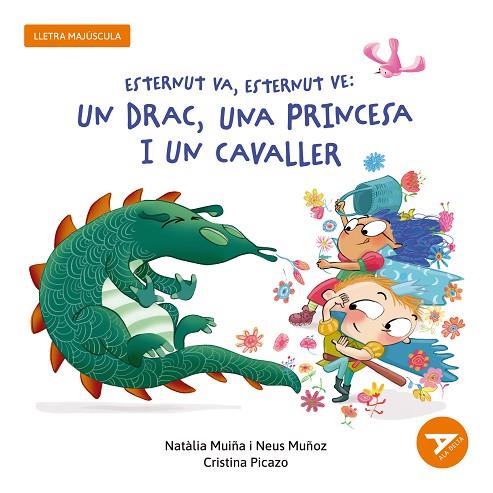ESTERNUT VA, ESTERNUT VE: UN DRAC, UNA PRINCESA I UN CAVALLER | 9788447955862 | MUIÑA SIXTO, NATÀLIA/MUÑOZ ESPAÑA, NEUS | Llibres Parcir | Llibreria Parcir | Llibreria online de Manresa | Comprar llibres en català i castellà online