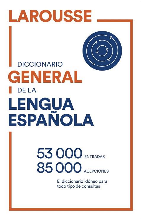 DICCIONARIO GENERAL DE LENGUA ESPAÑOLA | 9788418473081 | LAROUSSE EDITORIAL | Llibres Parcir | Llibreria Parcir | Llibreria online de Manresa | Comprar llibres en català i castellà online