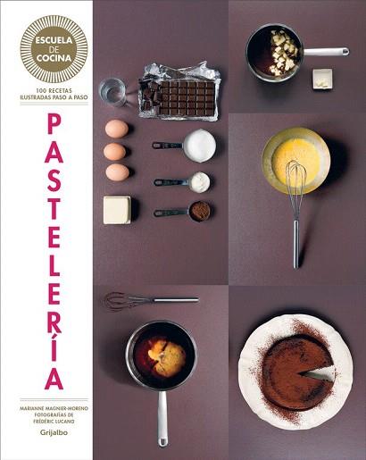 PASTELERÍA (ESCUELA DE COCINA) | 9788416220434 | MAGNIER-MORENO,MARIANNE | Llibres Parcir | Llibreria Parcir | Llibreria online de Manresa | Comprar llibres en català i castellà online