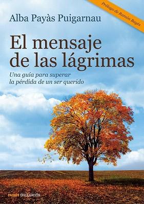 EL MENSAJE DE LAS LÁGRIMAS | 9788449330278 | ALBA PAYÀS PUIGARNAU | Llibres Parcir | Llibreria Parcir | Llibreria online de Manresa | Comprar llibres en català i castellà online