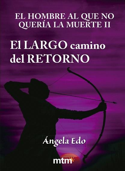 EL HOMBRE AL QUE NO QUERÍA LA MUERTE II : EL LARGO CAMINO DEL RETORNO | 9788415278610 | EDO, ÁNGELA | Llibres Parcir | Librería Parcir | Librería online de Manresa | Comprar libros en catalán y castellano online