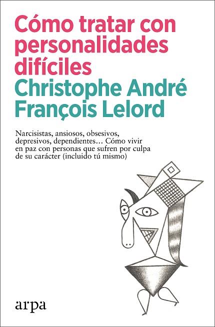 CÓMO TRATAR CON PERSONALIDADES DIFÍCILES | 9788418741456 | ANDRÉ, CHRISTOPHE/LELORD, FRANÇOIS | Llibres Parcir | Librería Parcir | Librería online de Manresa | Comprar libros en catalán y castellano online