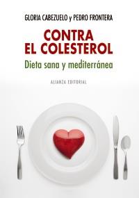 CONTRA EL COLESTEROL DIETA SANA Y MEDITERRANEA | 9788420682327 | CABEZUELO GLORIA | Llibres Parcir | Llibreria Parcir | Llibreria online de Manresa | Comprar llibres en català i castellà online