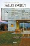 BUILDING WITH PALLETS. PALLET PROJECT | 9788416500000 | INSTITUTO MONSA DE EDICIONES, S.A. | Llibres Parcir | Librería Parcir | Librería online de Manresa | Comprar libros en catalán y castellano online