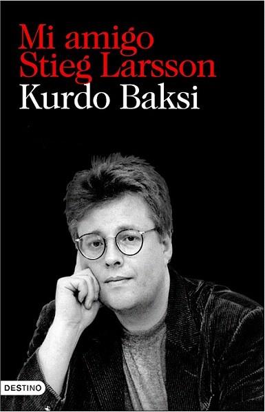 MI AMIGO STIEG LARSSON | 9788423342549 | KURDO BAKSI | Llibres Parcir | Llibreria Parcir | Llibreria online de Manresa | Comprar llibres en català i castellà online