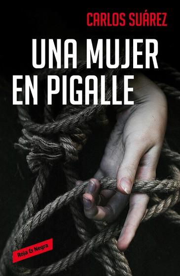 UNA MUJER EN PIGALLE | 9788416195626 | SUAREZ, CARLOS | Llibres Parcir | Librería Parcir | Librería online de Manresa | Comprar libros en catalán y castellano online
