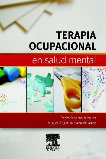TERAPIA OCUPACIONAL EN SALUD MENTAL + STUDENTCONSULT EN ESPAÑOL | 9788445821015 | MORUNO MIRALLES, PEDRO/TALAVERA VALVERDE, MIGUEL ÁNGEL | Llibres Parcir | Llibreria Parcir | Llibreria online de Manresa | Comprar llibres en català i castellà online