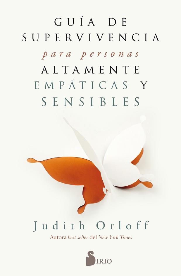GUÍA DE SUPERVIVENCIA PARA PERSONAS ALTAMENTE EMPÁTICAS Y SENSIBLES | 9788417030797 | ORLOFF, JUDITH | Llibres Parcir | Llibreria Parcir | Llibreria online de Manresa | Comprar llibres en català i castellà online