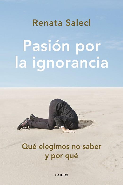 PASIÓN POR LA IGNORANCIA | 9788449340291 | SALECL, RENATA | Llibres Parcir | Llibreria Parcir | Llibreria online de Manresa | Comprar llibres en català i castellà online