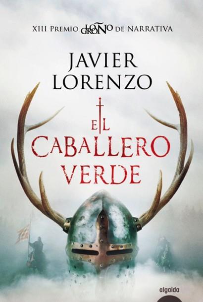 EL CABALLERO VERDE | 9788491892984 | LORENZO, JAVIER | Llibres Parcir | Librería Parcir | Librería online de Manresa | Comprar libros en catalán y castellano online