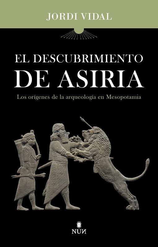 EL DESCUBRIMIENTO DE ASIRIA | 9788410199132 | JORDI VIDAL PALOMINO | Llibres Parcir | Librería Parcir | Librería online de Manresa | Comprar libros en catalán y castellano online