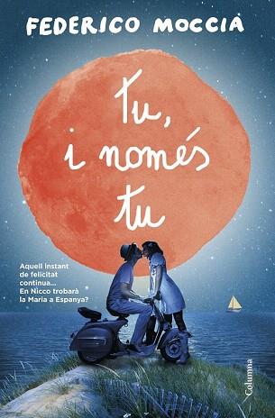 TU, I NOMÉS TU | 9788466418485 | FEDERICO MOCCIA | Llibres Parcir | Llibreria Parcir | Llibreria online de Manresa | Comprar llibres en català i castellà online