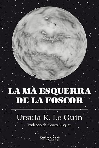 LA MÀ ESQUERRA DE LA FOSCOR | 97884707441716 | K. LE GUIN, URSULA | Llibres Parcir | Librería Parcir | Librería online de Manresa | Comprar libros en catalán y castellano online