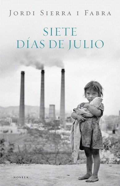 SIETE DIAS DE JULIO | 9788401337475 | SIERRA I FABRA JORDI | Llibres Parcir | Llibreria Parcir | Llibreria online de Manresa | Comprar llibres en català i castellà online