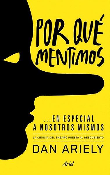 Por qué mentimos... en especial a nosotros mismos | 9788434405523 | Dan Ariely | Llibres Parcir | Librería Parcir | Librería online de Manresa | Comprar libros en catalán y castellano online