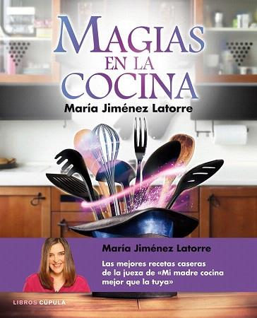 MAGIAS EN LA COCINA | 9788448021405 | MARÍA JIMÉNEZ LATORRE | Llibres Parcir | Librería Parcir | Librería online de Manresa | Comprar libros en catalán y castellano online
