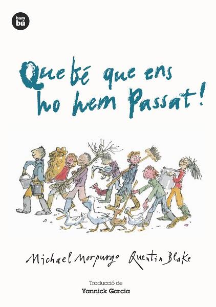 QUE BÉ QUE ENS HO HEM PASSAT! | 9788483434987 | MORPURGO, MICHAEL | Llibres Parcir | Librería Parcir | Librería online de Manresa | Comprar libros en catalán y castellano online