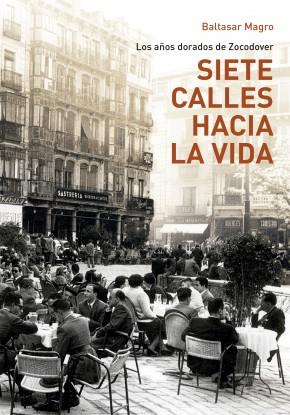 SIETE CALLES HACIA LA VIDA. | 9788494814457 | MAGRO SANTANA, BALTASAR | Llibres Parcir | Librería Parcir | Librería online de Manresa | Comprar libros en catalán y castellano online
