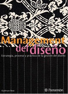 MANAGEMENT DEL DISEÐO | 9788434232709 | BEST KATRHRYN | Llibres Parcir | Librería Parcir | Librería online de Manresa | Comprar libros en catalán y castellano online