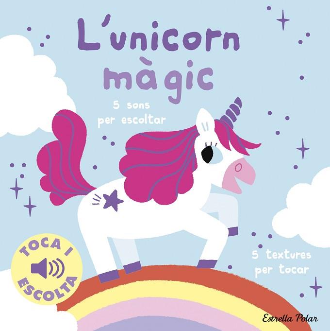 L'UNICORN MÀGIC. TOCA I ESCOLTA | 9788413899916 | BILLET, MARION | Llibres Parcir | Llibreria Parcir | Llibreria online de Manresa | Comprar llibres en català i castellà online
