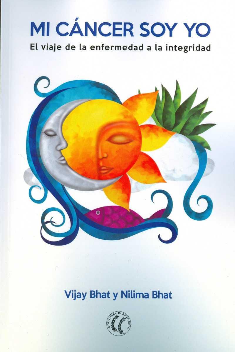 MI CANCER SOY YO | 9788494274879 | BHAT, VIJAY / BHAT, NILIMA | Llibres Parcir | Llibreria Parcir | Llibreria online de Manresa | Comprar llibres en català i castellà online
