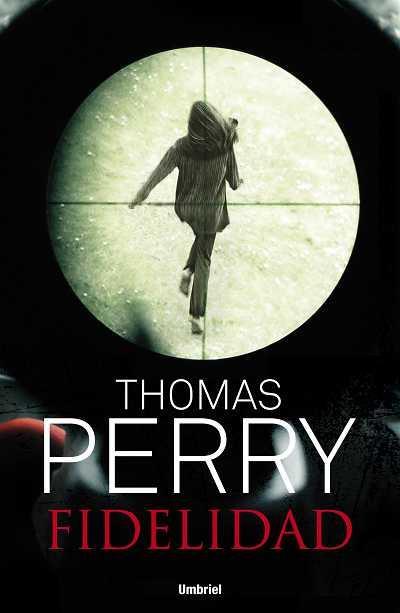FIDELIDAD | 9788489367883 | THOMAS PERRY | Llibres Parcir | Librería Parcir | Librería online de Manresa | Comprar libros en catalán y castellano online