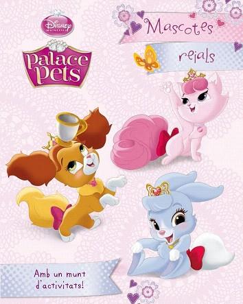 PRINCESES. PALACE PETS. MASCOTES REIALS | 9788490575833 | DISNEY | Llibres Parcir | Librería Parcir | Librería online de Manresa | Comprar libros en catalán y castellano online