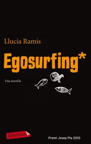 EGOSURFING | 9788499302546 | LLUCIA RAMIS | Llibres Parcir | Librería Parcir | Librería online de Manresa | Comprar libros en catalán y castellano online