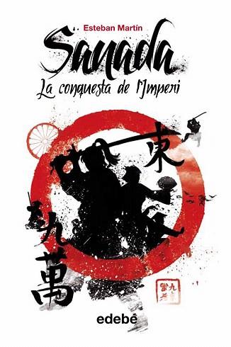 SANADA (I): LA CONQUESTA DE L?MPERI, DE ESTEBAN MARTÍN | 9788468308579 | MARTÍN MORALES, ESTEBAN | Llibres Parcir | Librería Parcir | Librería online de Manresa | Comprar libros en catalán y castellano online