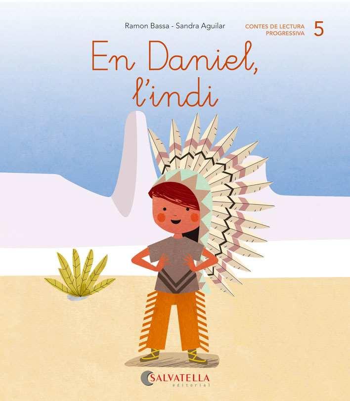 DE MICA EN MICA 5. EN DANIEL L' INDI | 9788484129783 | BASSA I MARTÍN, RAMON | Llibres Parcir | Librería Parcir | Librería online de Manresa | Comprar libros en catalán y castellano online