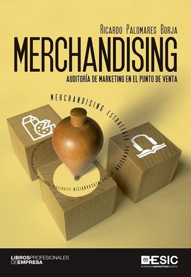 MERCHANDISING. AUDITORÍA DE MARKETING EN EL PUNTO DE VENTA | 9788415986676 | PALOMARES BORJA, RICARDO | Llibres Parcir | Librería Parcir | Librería online de Manresa | Comprar libros en catalán y castellano online