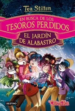 EN BUSCA DE LOS TESOROS PERDIDOS: EL JARDÍN DE ALABASTRO | 9788408169260 | TEA STILTON | Llibres Parcir | Librería Parcir | Librería online de Manresa | Comprar libros en catalán y castellano online