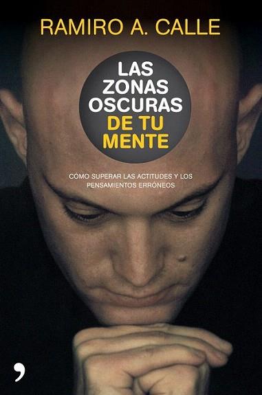 LAS ZONAS OSCURAS DE TU MENTE como superar actitudes pensam | 9788484609001 | RAMIRO A CALLE | Llibres Parcir | Llibreria Parcir | Llibreria online de Manresa | Comprar llibres en català i castellà online