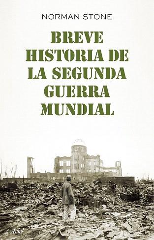 BREVE HISTORIA DE LA SEGUNDA GUERRA MUNDIAL | 9788434406025 | NORMAN STONE | Llibres Parcir | Librería Parcir | Librería online de Manresa | Comprar libros en catalán y castellano online