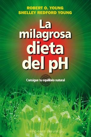 MILAGROSA DIETA DEL PH, LA. | 9788497778251 | YOUNG, ROBERT Y SHELLEY | Llibres Parcir | Librería Parcir | Librería online de Manresa | Comprar libros en catalán y castellano online