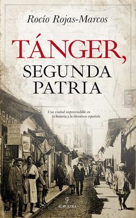 TáNGER, SEGUNDA PATRIA | 9788417229665 | ROJAS-MARCOS ALBERT, ROCíO | Llibres Parcir | Llibreria Parcir | Llibreria online de Manresa | Comprar llibres en català i castellà online