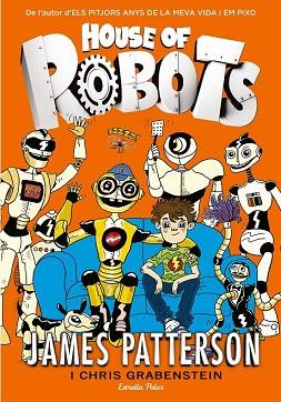 HOUSE OF ROBOTS 1 | 9788416519156 | JAMES PATTERSON | Llibres Parcir | Librería Parcir | Librería online de Manresa | Comprar libros en catalán y castellano online