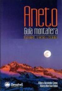 ANETO GUIA MONTAÐERA ASCENSIONES TRAVESIAS Y ESCALADAS | 9788498290714 | ALBERTO HERNANDEZ GOMEZ ALBERTO MARTINEZ EMBID | Llibres Parcir | Librería Parcir | Librería online de Manresa | Comprar libros en catalán y castellano online