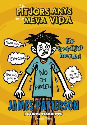 ELS PITJORS ANYS DE LA MEVA VIDA 7. HE TREPITJAT MERDA | 9788416520534 | JAMES PATTERSON | Llibres Parcir | Llibreria Parcir | Llibreria online de Manresa | Comprar llibres en català i castellà online