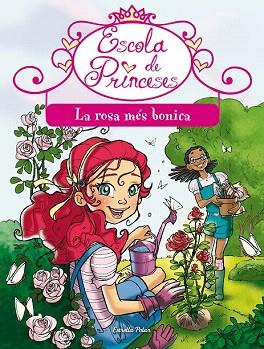 ESCOLA DE PRINCESES 10 LA ROSA MÉS BONICA | 9788490571378 | PRUNELLA BAT | Llibres Parcir | Librería Parcir | Librería online de Manresa | Comprar libros en catalán y castellano online